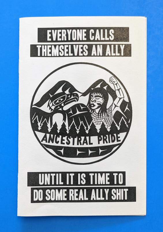 [Zine] "Everyone Calls Themselves an Ally Until it Is Time to Do Some Real Ally Shit"